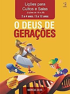 Livro APOSTILA PARA CULTOS E SALAS - O DEUS DE GERAÇÕES - VOLUME 2: LIÇÕES DE 16 A 28 - IDADES DE 2 A 12 ANOS