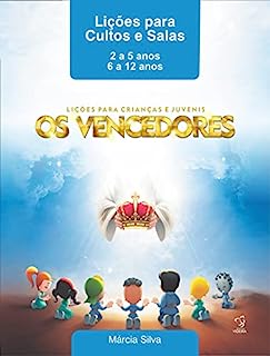 Livro APOSTILA PARA CULTOS E SALAS - OS VENCEDORES: LIÇÕES DE 1 A 16 - IDADES DE 2 A 12 ANOS