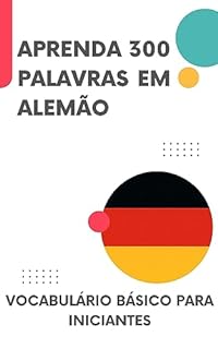 Aprenda 300 palavras em Alemão: Vocabulário básico para iniciantes (Tu fala demais!)