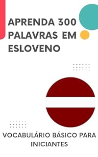 Aprenda 300 palavras em Letão: Vocabulário básico para iniciantes (Aprenda Letão Livro 1)