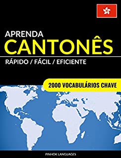 Livro Aprenda Cantonês - Rápido / Fácil / Eficiente: 2000 Vocabulários Chave