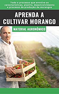 Livro APRENDA A CULTIVAR MORANGO | Todo o passo a passo