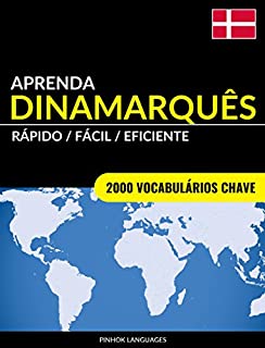 Aprenda Dinamarquês - Rápido / Fácil / Eficiente: 2000 Vocabulários Chave