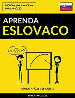 Livro Aprenda Eslovaco - Rápido / Fácil / Eficiente: 2000 Vocabulários Chave