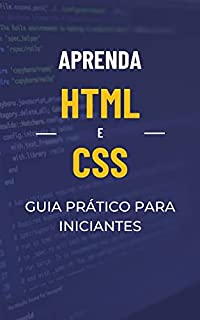 Aprenda HTML e CSS: Guia prático para iniciantes