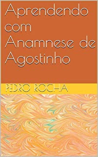 Livro Aprendendo com Anamnese de Agostinho