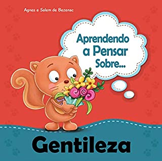 Livro Aprendendo a Pensar sobre Gentileza (Pequenos Pensamentos Livro 12)