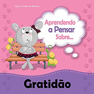 Livro Aprendendo a Pensar sobre Gratidão: Rita aprende a ficar agradecida (Pequenos Pensamentos Livro 8)