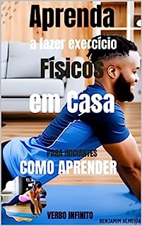 Livro Como Aprender - Aprenda a fazer exercícios físicos em casa