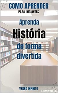 Livro Como Aprender - Aprenda história de forma divertida