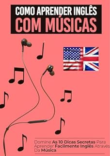 Como Aprender Inglês Com Músicas: 10 Dicas de Ouro para Facilitar seu Aprendizado!