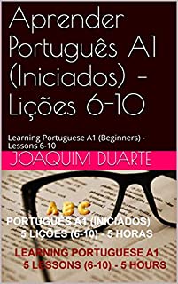 Livro Aprender Português A1 (Iniciados) – Lições 6-10: Learning Portuguese A1 (Beginners) - Lessons 6-10