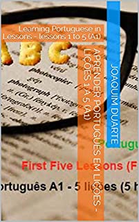 Livro Aprender Português em Lições - lições 1 a 5 (Nível A1): BEGINNERS - Learning Portuguese in Lessons - lessons 1 to 5 (Level A1)