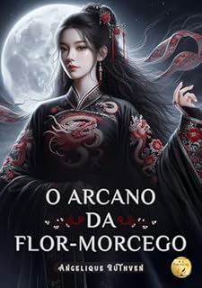 Livro O arcano da Flor-morcego (Gótico Vamp)