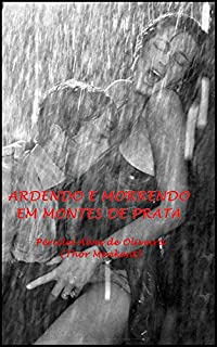 Livro ARDENDO E MORRENDO ENTRE MONTES DE PRATA (1)