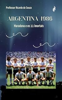 Livro Argentina 1986: Maradona e os 11 Imortais