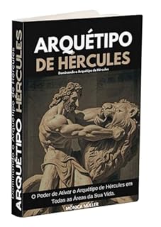 Livro ARQUÉTIPO HÉRCULES: Dominando o Arquétipo de Hércules