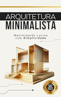 Livro Arquitetura Minimalista : Maximizando Lucros com Simplicidade