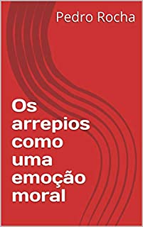 Livro Os arrepios como uma emoção moral