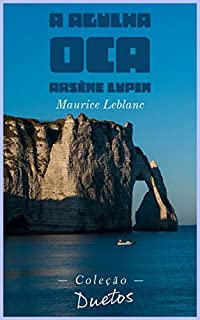 Livro Arsène Lupin - A Agulha Oca (Coleção Duetos)