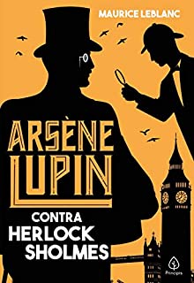 Livro Arsene Lupin contra Herlock Sholmes (Clássicos da literatura mundial)