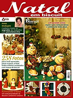 Arte em Biscuit Especial Edição 6: Passo a passo para criar lindos enfeites modelados com massa de biscuit.