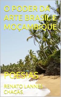 Livro O PODER DA ARTE BRASIL E MOÇAMBIQUE : POESIAS