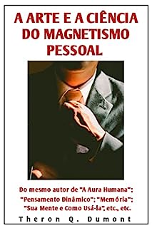 Livro A ARTE E A CIÊNCIA DO MAGNETISMO PESSOAL