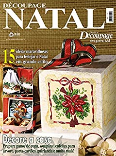 Arte & Découpage Especial Edição 7: 15 ideias maravilhosas para festejar o natal