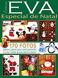 Livro Arte em E.V.A. Especial Edição 8: Passo a Passo para você aprender a criar lindas peças de Natal!