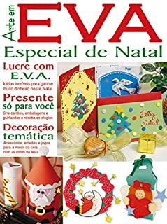 Livro Arte em EVA Especial Edição 1: Lucre com E.V.A. Ideias incríveis para ganhar muito dinheiro no Natal