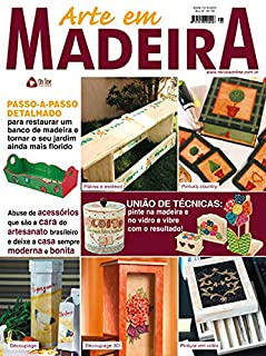 Livro Arte em Madeira Edição 29: PASSO-A-PASSO, para restaurar um banco de madeira e tornar o seu jardim ainda florido