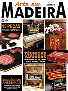 Arte em Madeira Edição 35: 15 PEÇAS PARA VOCÊ FAZER E VENDER.