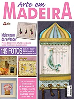 Arte em Madeira Edição 51: Ideias para dar e vender!