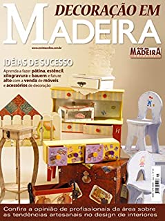 Arte em Madeira Especial Edição 05: IDEIAS DE SUCESSO, Aprenda a fazer pátina!