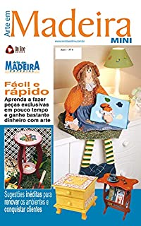 Arte em Madeira Especial Edição 06: Fácil e rápido: Aprenda a fazer peças exclusivas