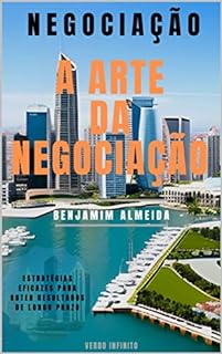 Livro A Arte da Negociação - Estratégias Eficazes para Obter Resultados de Longo Prazo