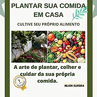 Livro A arte de plantar, colher e cuidar da sua própria comida.: Cultive legumes e vegetais em casa