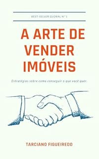 A Arte de Vender Imóveis: Estratégias Comprovadas para o Sucesso