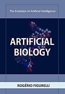 Livro Artificial Biology: The Evolution of Artificial Intelligence