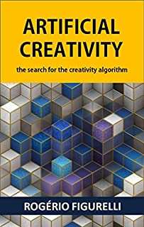 Livro Artificial Creativity: The search for the creativity algorithm