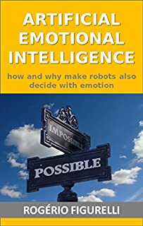 Livro Artificial Emotional Intelligence: How and why make robots also decide with emotion