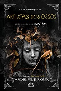 Artistas dos ossos (Asylum)