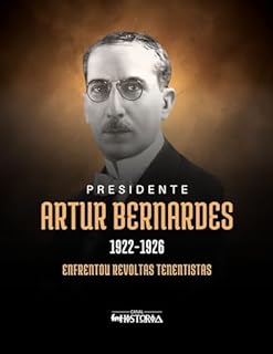 Livro Artur Bernardes (1922-1926): Enfrentando as Revoltas Tenentistas