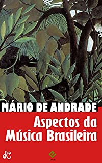 Livro Aspectos da Música Brasileira: Com notas e comentários de Mário de Andrade