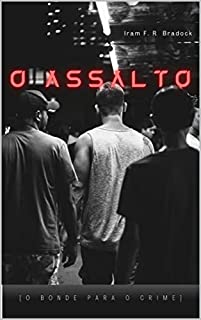 Livro O ASSALTO: [O Bonde Para o Crime] (Agreste Místico Livro 18)