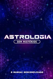 Livro Astrologia Sem Mistérios: O Manual Descomplicado