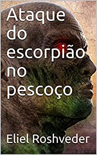 Ataque do escorpião no pescoço (SÉRIE DE SUSPENSE E TERROR Livro 104)