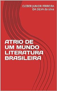 ATRIO DE UM MUNDO LITERATURA BRASILEIRA