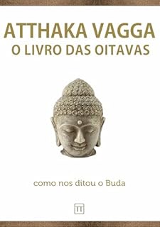 Livro Atthaka Vagga: O Livro Budista das Oitavas